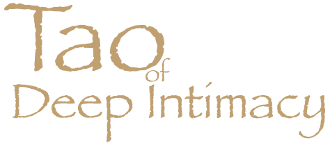 Tao of Deep Intimacy